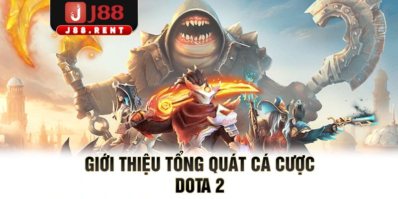 Giới thiệu tổng quát cá cược Dota 2