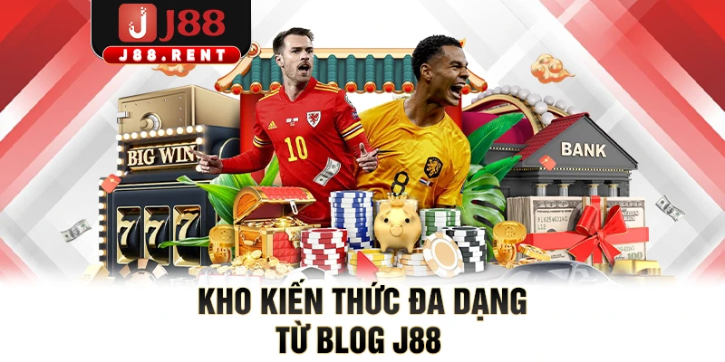 Kho kiến thức đa dạng từ BLOG J88