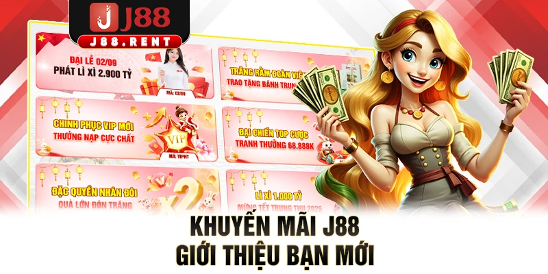 Khuyến mãi J88 giới thiệu bạn mới
